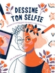 Dessine ton Selfie, Apprendre à se dessiner aussi bien qu'avec le meilleur des filtres (9782019456610-front-cover)