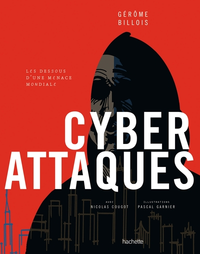 Cyberattaques, Les dessous d'une menace mondiale (9782019462499-front-cover)