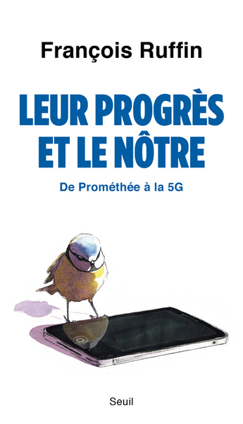 Leur progrès et le nôtre, De Prométhée à la 5G (9782021477702-front-cover)