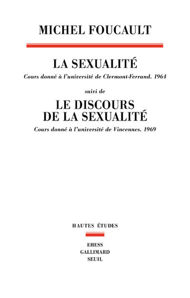 La Sexualité Cours donné à l'université de Clermont-Ferrand (1964), suivi de Le Discours de la sexualité. Cours donné à l'univer (9782021401134-front-cover)