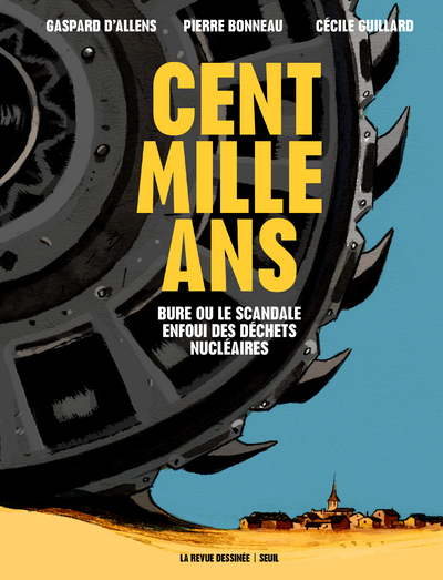 Cent mille ans, Bure ou le scandale enfoui des déchets nucléaires (9782021459821-front-cover)