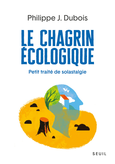Le Chagrin écologique, Petit traité de solastalgie (9782021457193-front-cover)