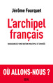 L'Archipel français, Naissance dune nation multiple et divisée (9782021406023-front-cover)