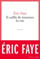 Il suffit de traverser la rue, Petite saga des années 2010 (9782021472783-front-cover)