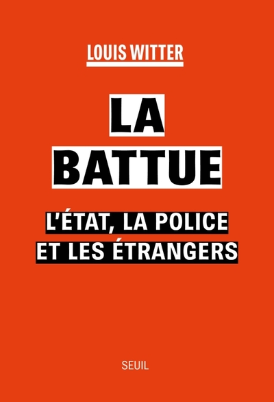 La Battue, L'Etat, la police et les étrangers (9782021498523-front-cover)