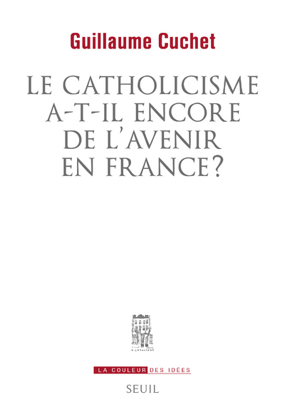 Le Catholicisme a-t-il encore de l'avenir en France ? (9782021472745-front-cover)