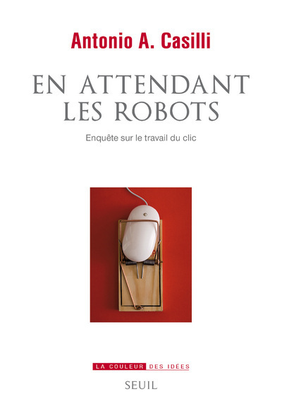 En attendant les robots, Enquête sur le travail du clic (9782021401882-front-cover)