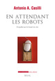 En attendant les robots, Enquête sur le travail du clic (9782021401882-front-cover)