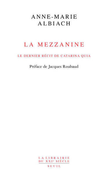 La Mezzanine, le dernier récit de Catarina Quia (Préface de Jacques Roubaud) (9782021414936-front-cover)