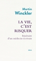 La vie, c'est risquer, Itinéraire d'un médecin écrivain (9782021499957-front-cover)