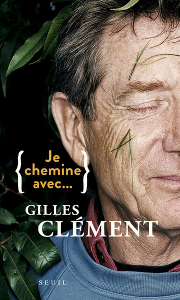Je chemine avec Gilles Clément (9782021443202-front-cover)