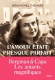 L'amour était presque parfait, Ingrid Bergman et Robert Capa, les amants magnifiques (9782021463538-front-cover)