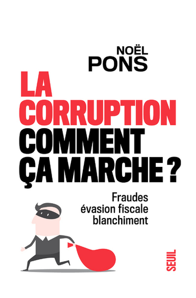 La Corruption, comment ça marche ?, Fraude, évasion fiscale, blanchiment (9782021419177-front-cover)