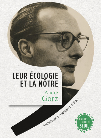 Leur écologie et la nôtre  (Textes introduits et présentés par  Françoise Gollain et Willy Gianinazz, Anthologie d'écologie poli (9782021451863-front-cover)