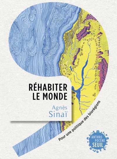 Réhabiter le monde, Pour une politique des biorégions (9782021459296-front-cover)