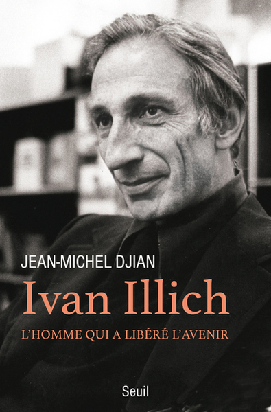 Ivan Illich, L'homme qui a libéré l'avenir (9782021432022-front-cover)