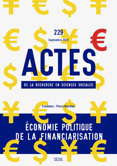 Actes de la recherche en sciences sociales, n° 229. Économie politique de la financiarisation (9782021410518-front-cover)