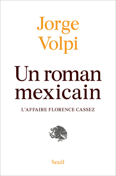 Un roman mexicain : l'affaire Florence Cassez (9782021405385-front-cover)