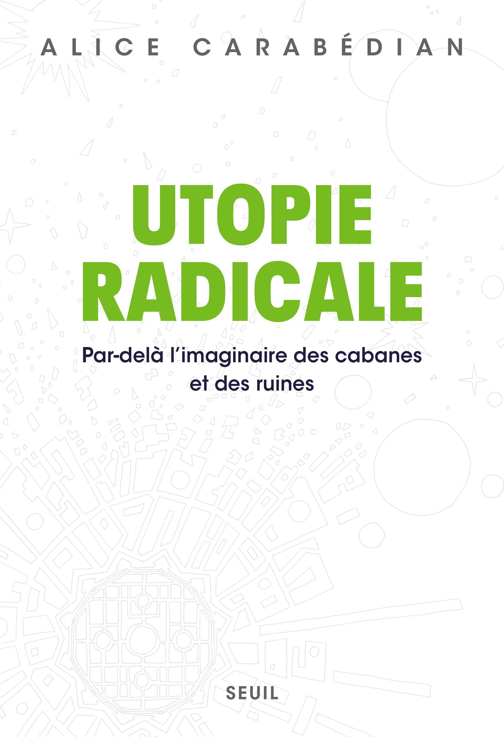 Utopie radicale, Par-delà l'imaginaire des cabanes et des ruines (9782021496826-front-cover)