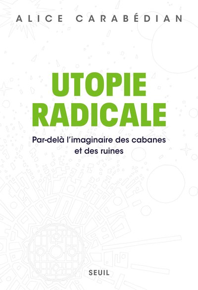 Utopie radicale, Par-delà l'imaginaire des cabanes et des ruines (9782021496826-front-cover)