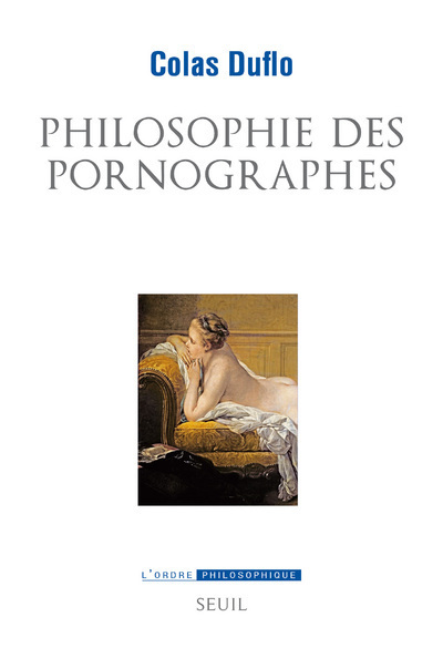 Philosophie des pornographes, Les ambitions philosophiques du roman libertin (9782021404173-front-cover)