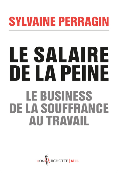 Le Salaire de la peine, Le business de la souffrance au travail (9782021422627-front-cover)