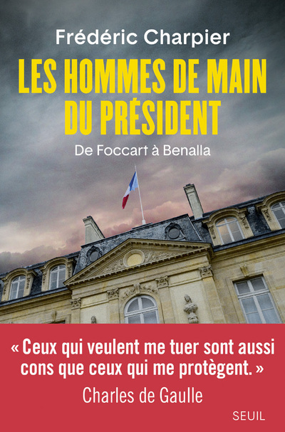 Les Hommes de main du président, De Foccart à Benalla (9782021420968-front-cover)