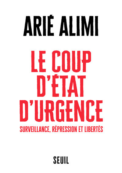 Le Coup d état d urgence, Surveillance, répression et libertés (9782021469219-front-cover)