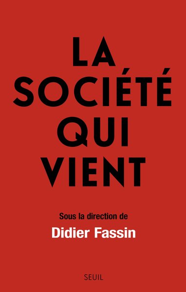 La Société qui vient, sous la direction de Didier Fassin (9782021481624-front-cover)