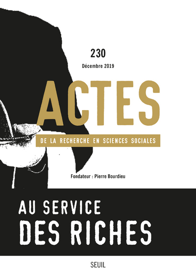 Actes de la recherche en sciences sociales, n° 230 Au service des riches, Le retour de la domination rapprochée ? (9782021442496-front-cover)