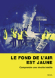 Le fond de l'air est jaune, Comprendre une révolte inédite (9782021426205-front-cover)