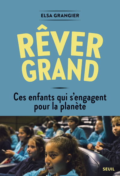 Rêver grand, Ces enfants qui s'engagent pour la planète (9782021448313-front-cover)