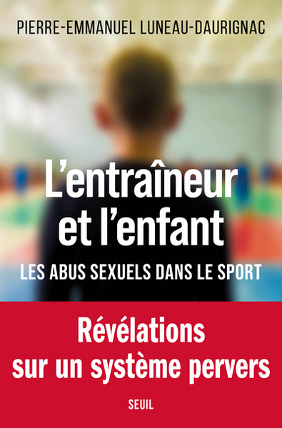 L'Entraîneur et l'enfant, Les abus sexuels dans le sport (9782021463958-front-cover)