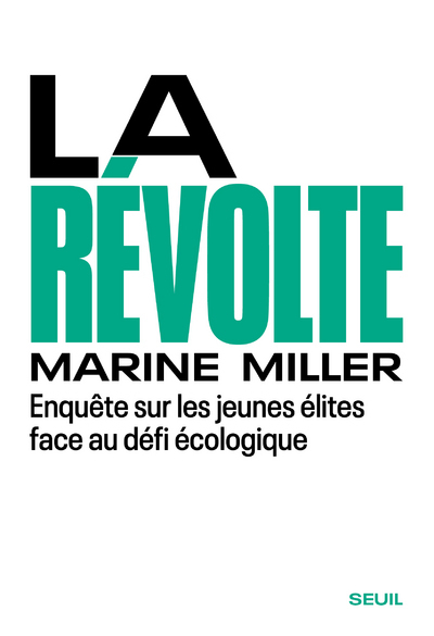La Révolte, Enquête sur les jeunes élites face au défi écologique (9782021465631-front-cover)