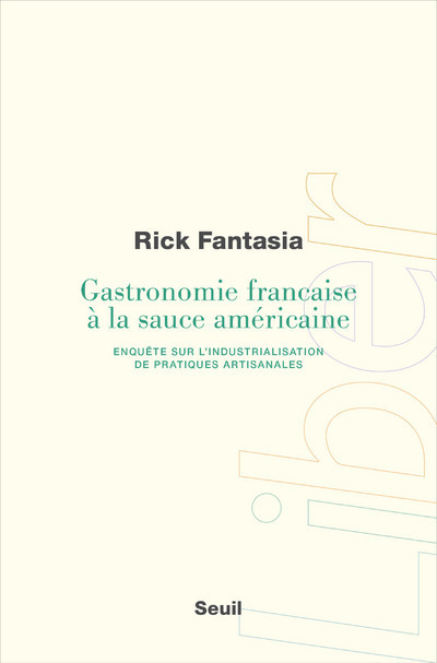 Gastronomie française à la sauce américaine, Enquête sur l'industrialisation de pratiques artisanales (9782021446739-front-cover)