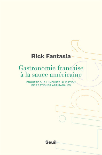 Gastronomie française à la sauce américaine, Enquête sur l'industrialisation de pratiques artisanales (9782021446739-front-cover)
