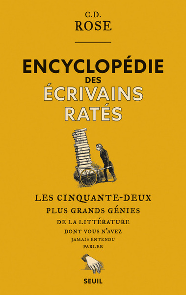 Encyclopédie des écrivains ratés, Les cinquante-deux plus grands génies de la littérature dont vous n'avez jamais entendu parler (9782021408430-front-cover)