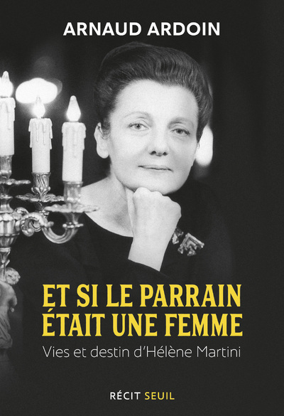 Et si le parrain était une femme, Vies et destin d'Hélène Martini (9782021418996-front-cover)