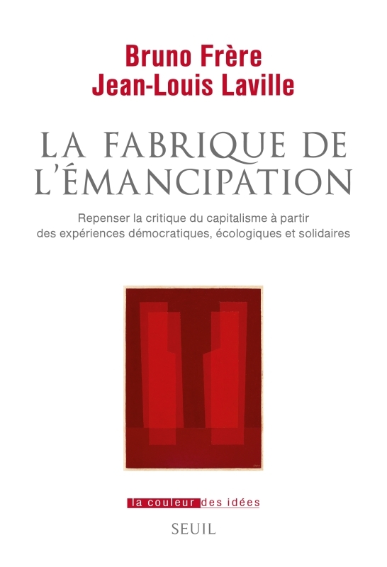 La Fabrique de l'émancipation, Repenser la critique du capitalisme à partir des expériences démocratiques, écologiques et solida (9782021484878-front-cover)