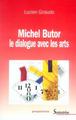 Michel Butor  le dialogue avec les arts (9782859398958-front-cover)