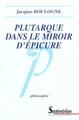 Plutarque dans le miroir d'Épicure analyse d'une critique systématique de l'épicurisme (9782859398057-front-cover)