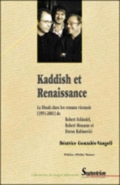Kaddish et Renaissance, La Shoah dans les romans viennois (1991-2001) de R. Schindel, R. Menasse et D. Rabinovici (9782859399009-front-cover)