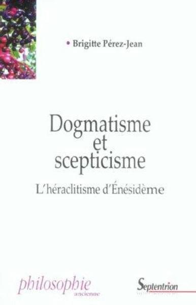 Dogmatisme et scepticisme, L''héraclitisme d''Énésidème (9782859399214-front-cover)