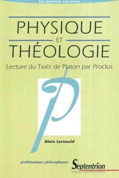 Physique et théologie lecture du "Timée" de Platon par Proclus, LECTURE DU TIMEE DE PLATON PAR PROCLUS (9782859396442-front-cover)