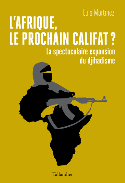 L'Afrique, le prochain califat ?, La spectaculaire expansion du djihadisme (9791021049178-front-cover)