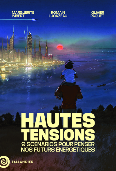 Hautes tensions, 9 scénarios pour penser nos futurs énergétiques (9791021065352-front-cover)
