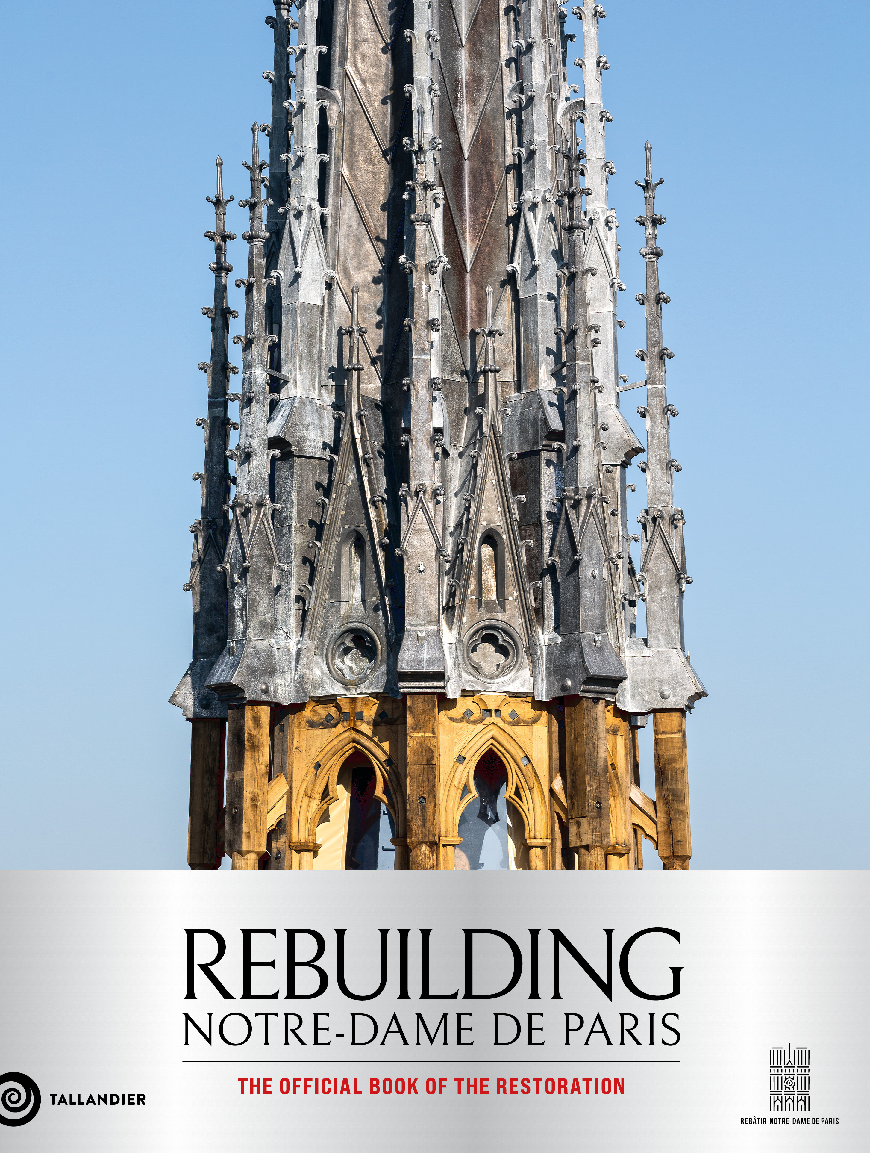 Rebuilding Notre-Dame de Paris, The official book of the restoration (9791021066991-front-cover)
