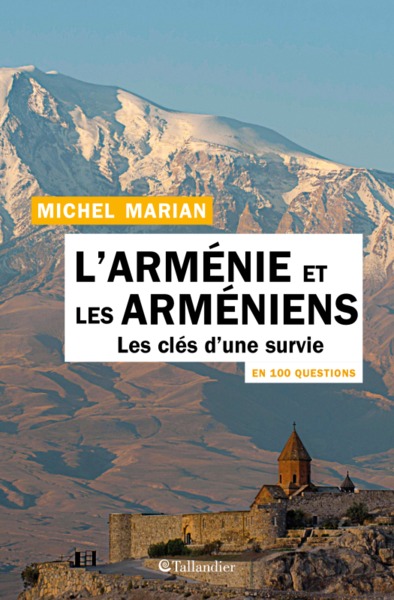 L'ARMÉNIE ET LES ARMÉNIENS EN 100 QUESTIONS, LES CLÉS D'UNE SURVIE (9791021036390-front-cover)