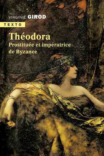 Théodora, Prostituée et impératrice de Byzance (9791021043855-front-cover)