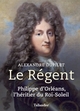 Le régent, Philippe d'Orléans, l'héritier du roi-soleil (9791021001435-front-cover)